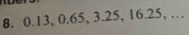 0.13, 0.65, 3.25, 16.25, …