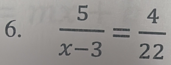  5/x-3 = 4/22 