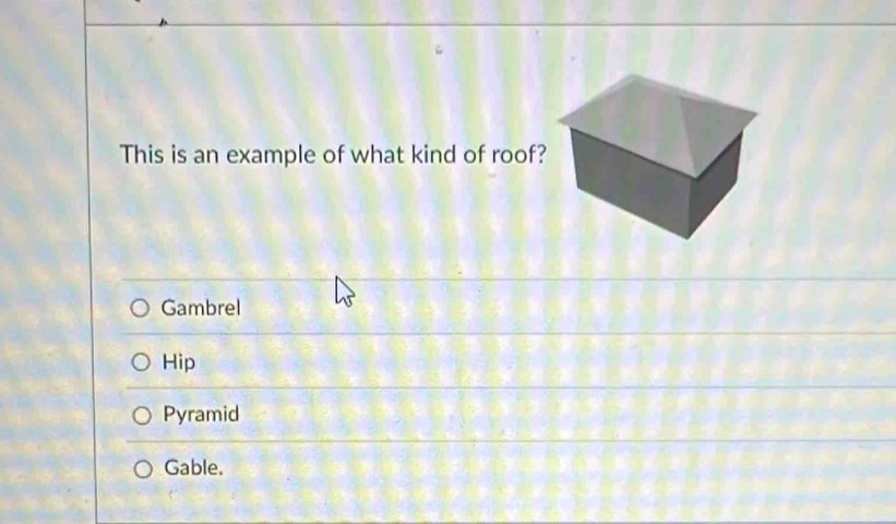 This is an example of what kind of roof?
Gambrel
Hip
Pyramid
Gable.