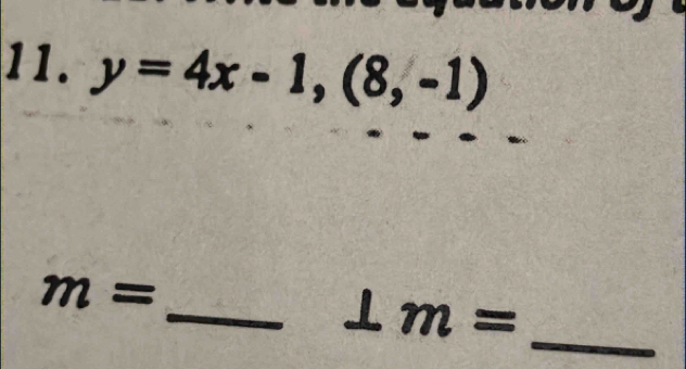 y=4x-1,(8,-1)
m=
__ ⊥ m=