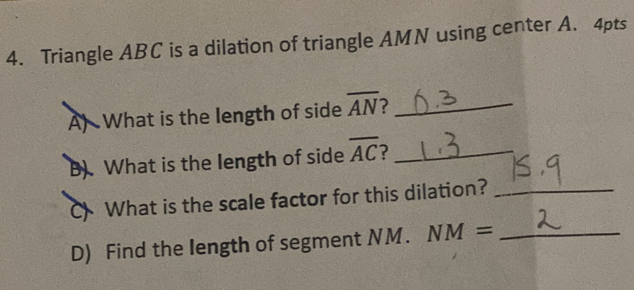 Solved: Triangle ABC is a dilation of triangle AMN using center A. 4pts ...