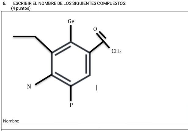 ESCRIBIR EL NOMBRE DE LOS SI GUIENTES COMPUESTOS.
(4 puntos)
Nombre: