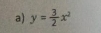 y= 3/2 x^2