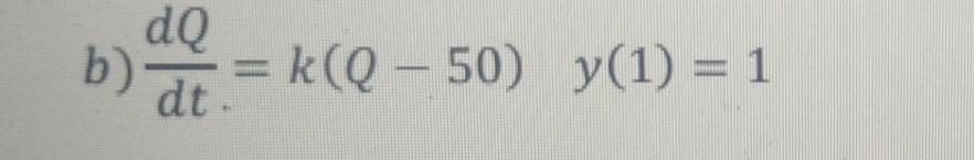  dQ/dt =k(Q-50) y(1)=1