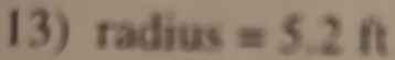 radius =5.2ft