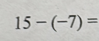 15-(-7)=