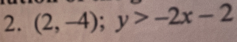 (2,-4); y>-2x-2