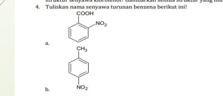 Ran semud su uktá yang md 
4. Tuliskan nama senyawa turunan benzena berikut ini! 
a. □^(COOH)_2OOHO_2
beginarrayr CH_3 □ endarray □  
b. NO_2