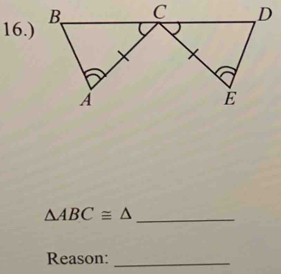 16.)
△ ABC≌ △ _ 
Reason:_