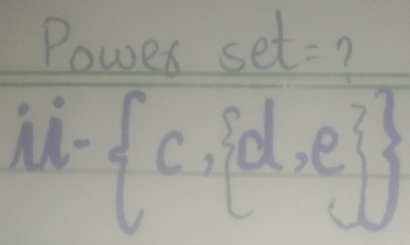 Powes set= ? 
11  c, d,e 