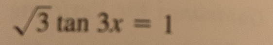 sqrt(3)tan 3x=1