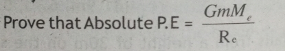 Prove that Absolute P.E=frac GmM_eR_e