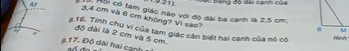 19.21). Đảng đó dài canh của 
Ag 3,4 cm và 6 cm không? Vì sao? Hội có tam giáo nào với độ đài ba canh là 2,5 cmo
g 16. Tính chu vi của tam giác cần biết hai cạnh của nó có Hinh 
M 
độ đài là 2 cm và 5 cm.
7 g,17. Độ dài hai canh