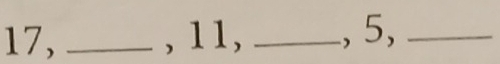 17, _, 11, _, 5,_