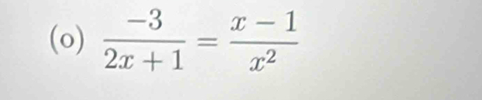  (-3)/2x+1 = (x-1)/x^2 