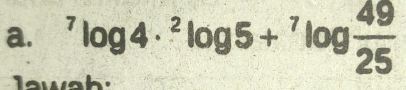 ^7log 4·^2log 5+^7log  49/25 
wa :