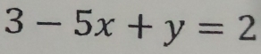 3-5x+y=2