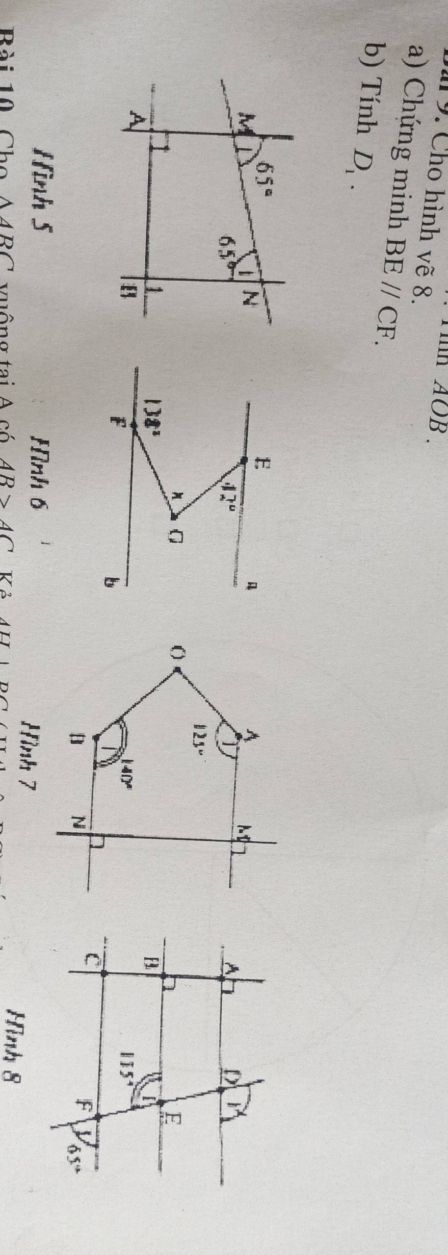 AOB,
9. Cho hình vẽ 8.
a) Chứng minh BEparallel CF.
b) Tính D_1.
A
A
12.5°
(
140°
Ni
Hình 5 Hnh 6 Hình 7
Bài 10 Cho △ ARC vuông tại AciAB>AC Kẻ Hình 8