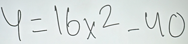 y=16x^2-40