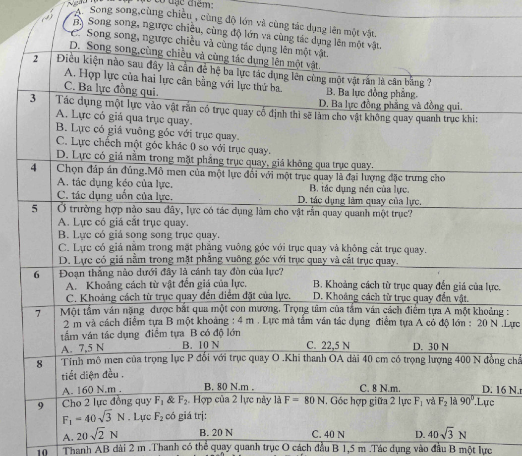 Ngào Tự  có  đạc điểm:
(4)
A. Song song,cùng chiều , cùng độ lớn v
By Song so
.
g :
.Lực
g chấ
6 N.
A. 20sqrt(2)N C. 40 N D. 
10  Thanh AB dài 2 m .Thanh có thể quay quanh trục O cách đầu B 1,5 m .Tác dụng vào đầu B một lực