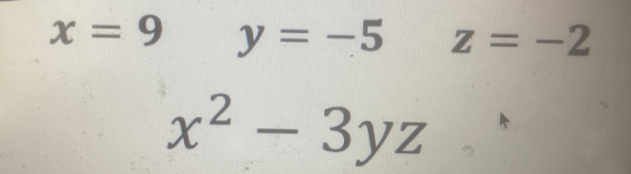 x=9 y=-5 z=-2
x^2-3yz