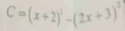 C=(x+2)^2-(2x+3)^2