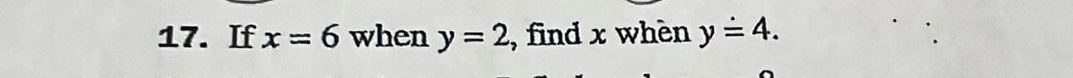 If x=6 when y=2 , find x whèn y=4.