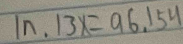 ln .13x=96.154