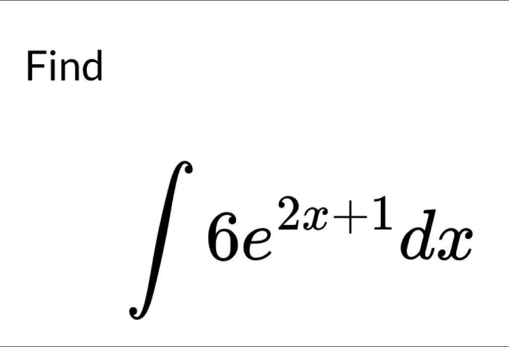 Find
∈t 6e^(2x+1)dx