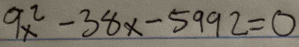 9x^2-38x-5992=0