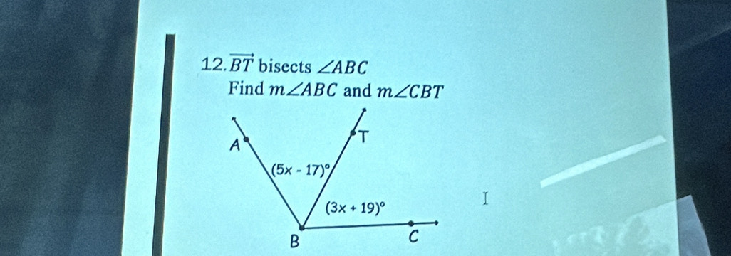 vector BT bisects ∠ ABC
Find m∠ ABC and m∠ CBT