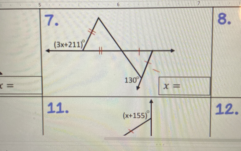 5
6
1
7.
8.
(3x+211)^circ 
130°
x=
x=
11.12.