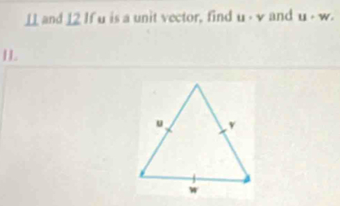 and 12 If u is a unit vector, find u· v and u· W_
H