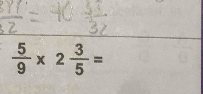  5/9 * 2 3/5 =