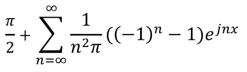  π /2 +sumlimits _(n=∈fty)^(∈fty) 1/n^2π  ((-1)^n-1)e^(jnx)