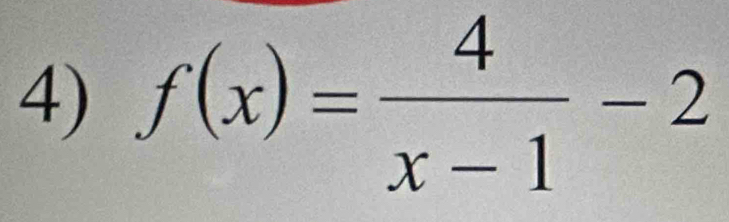 f(x)= 4/x-1 -2