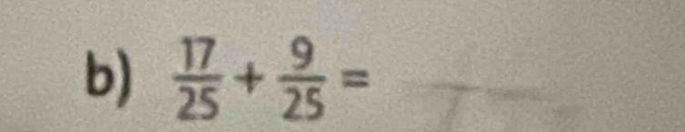  17/25 + 9/25 = _