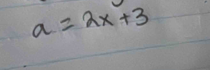 a=2x+3