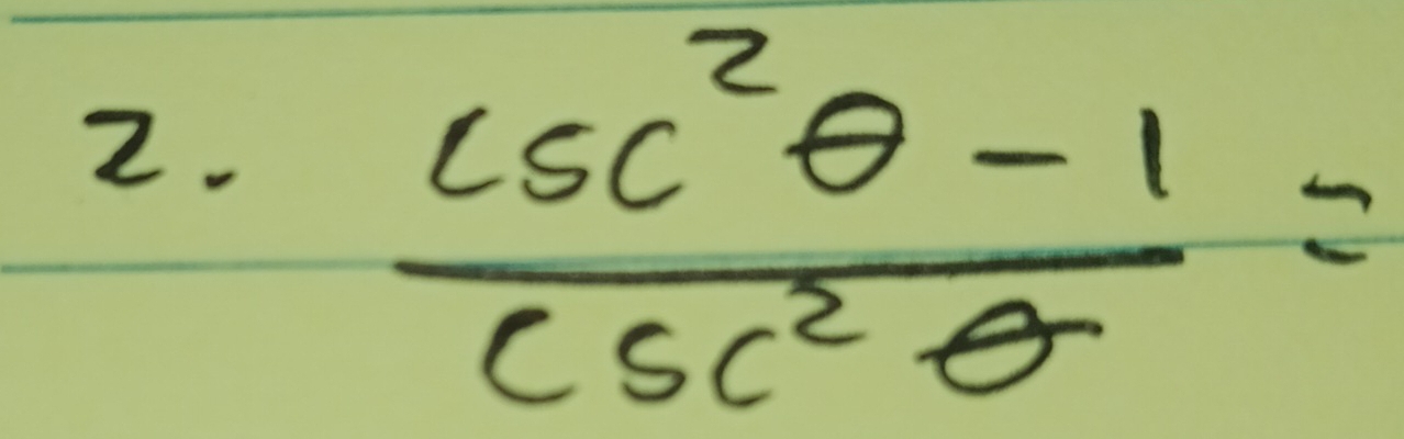  (csc^2θ -1)/csc^2θ  =