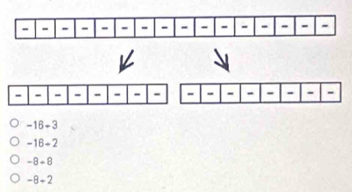 -16+3
-16-2
-8+8
-8+2