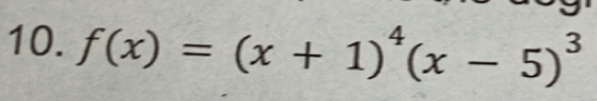 f(x)=(x+1)^4(x-5)^3