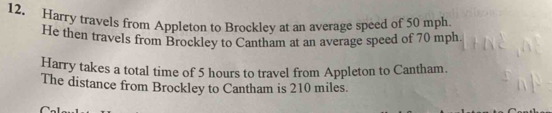 Solved: Harry travels from Appleton to Brockley at an average speed of ...