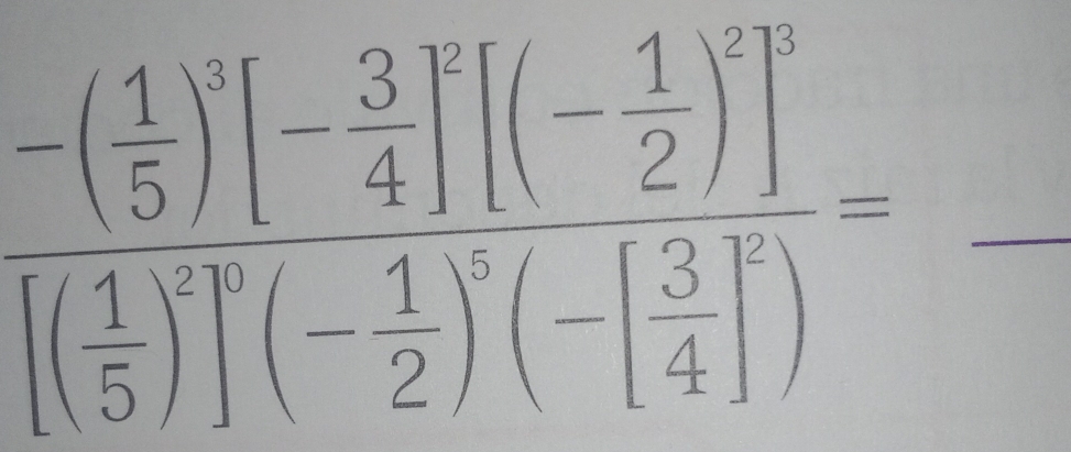 frac [-( 1/5 )^7]- 3/4 ][(- 1/2 )^2][( 1/5 )^5]^2(- 1/2 )^7(-| 3/4 |)=