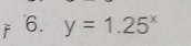 y=1.25^x