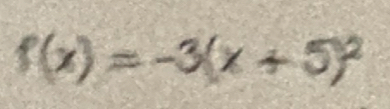 f(x)=-3(x+5)^2