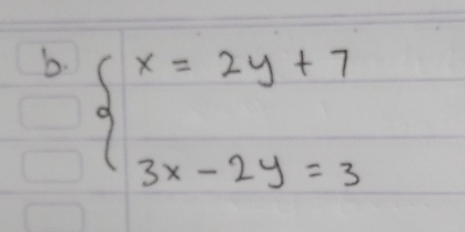 beginarrayl x=2y+7 3x-2y=3endarray.