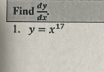 Find  dy/dx . 
1. y=x^(17)