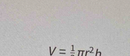 V=frac 1π r^2h