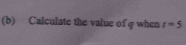 Calculate the value of 9 when t=5