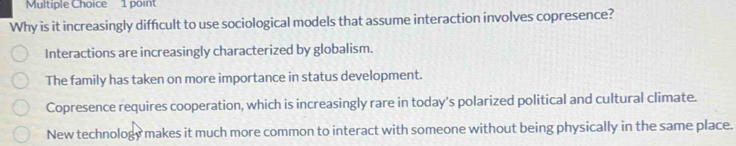 Solved: Why is it increasingly difficult to use sociological models ...